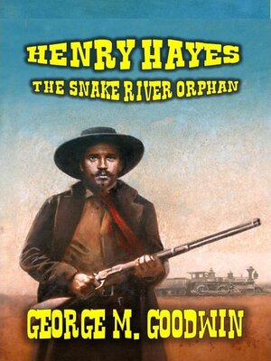 cover image of Henry Hayes--The Snake River Orphan